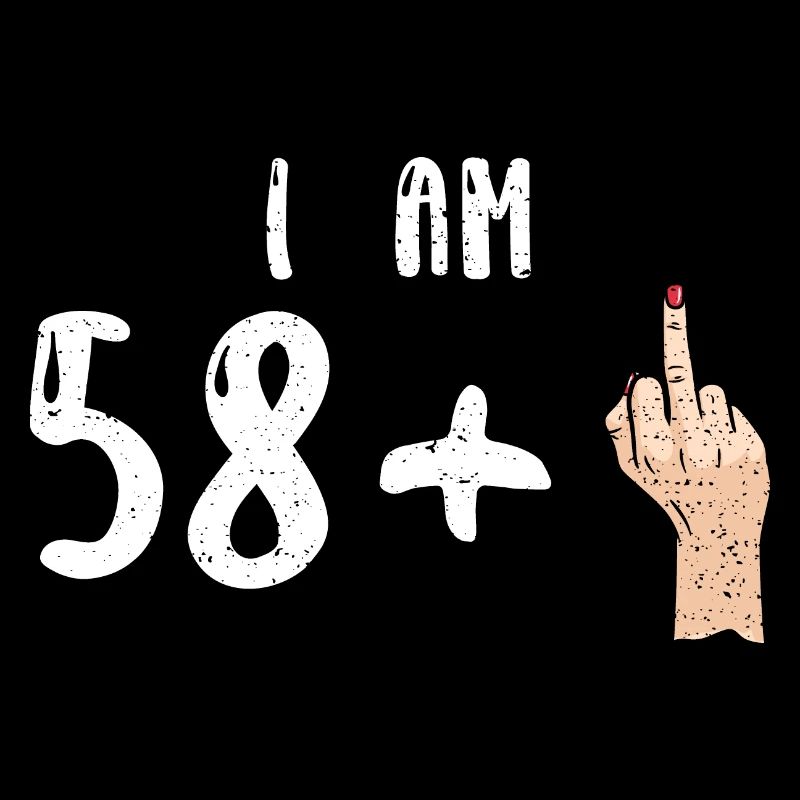 I Am 58 + 1 - 59th Birthday