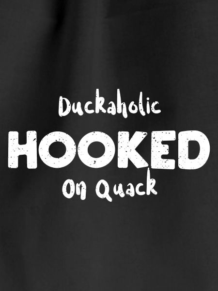 Duckaholic Hooked On Quack
