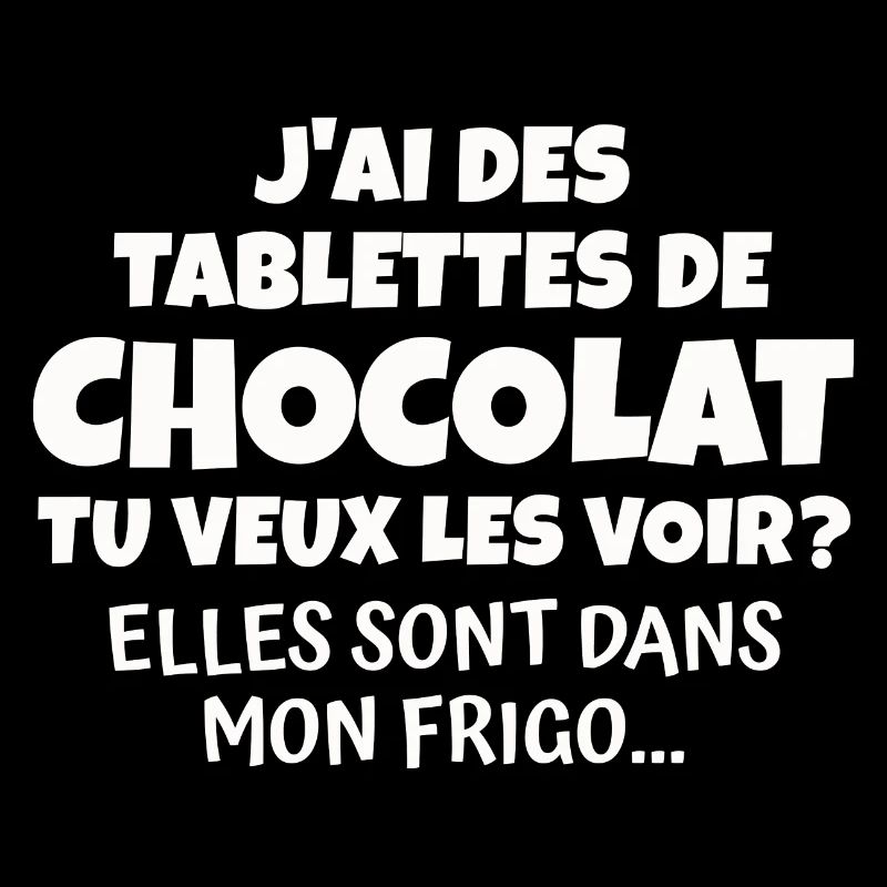 J'ai des tablettes de chocolat