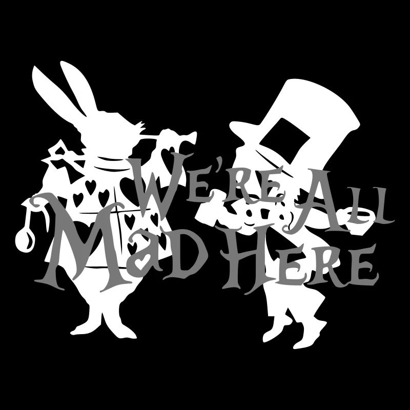 We're all mad here