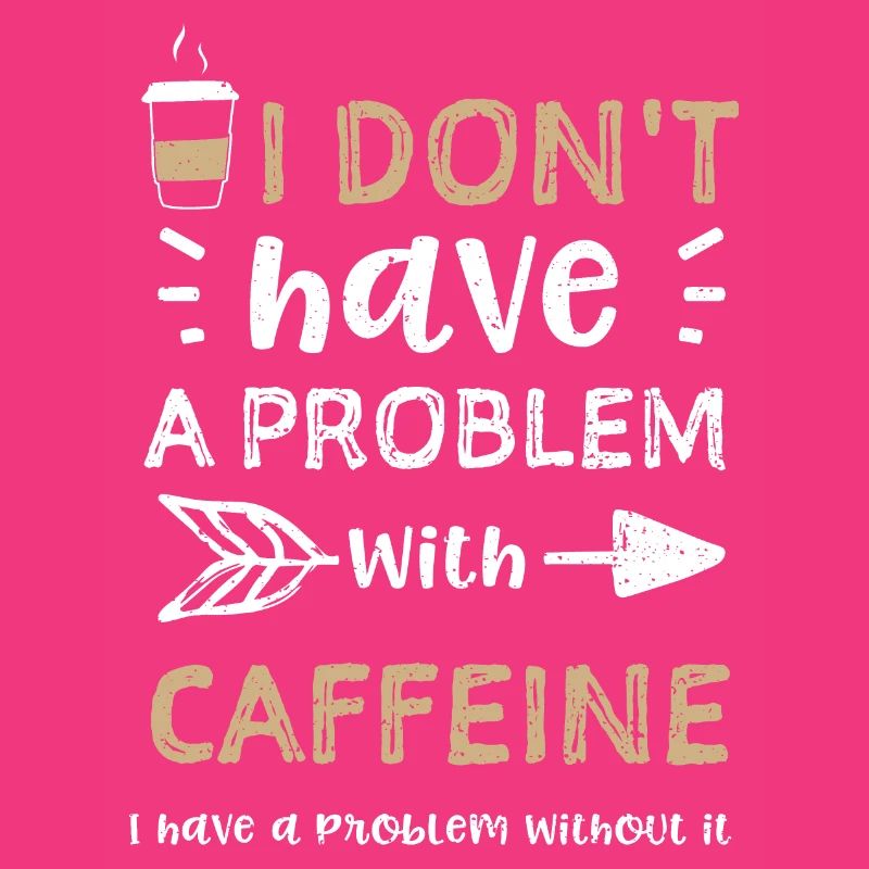 I don't have a problem with caff...