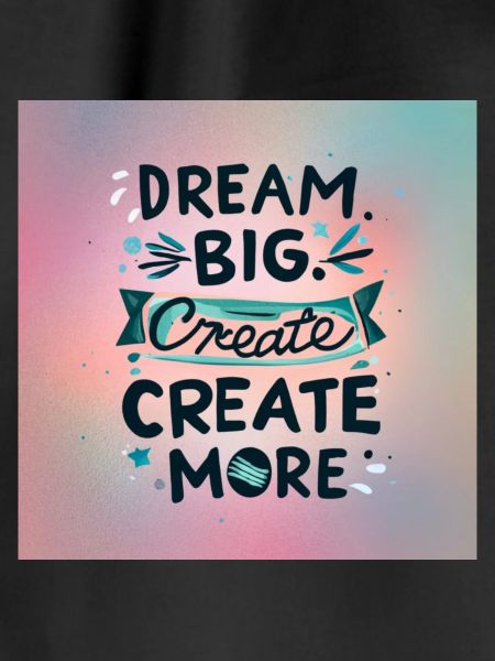 Dream Big Create more