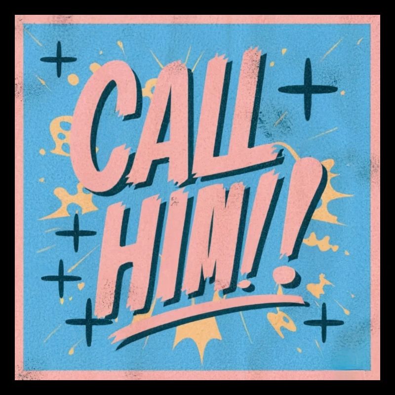 call him