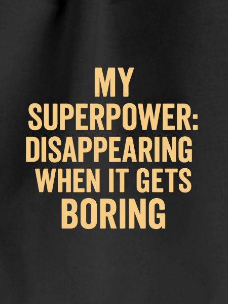 My Superpower: Disappearing Boring