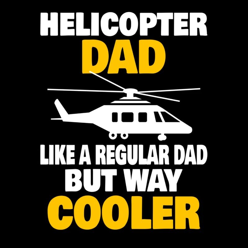 Helicopter Pilot Aviation Helicopter Dad