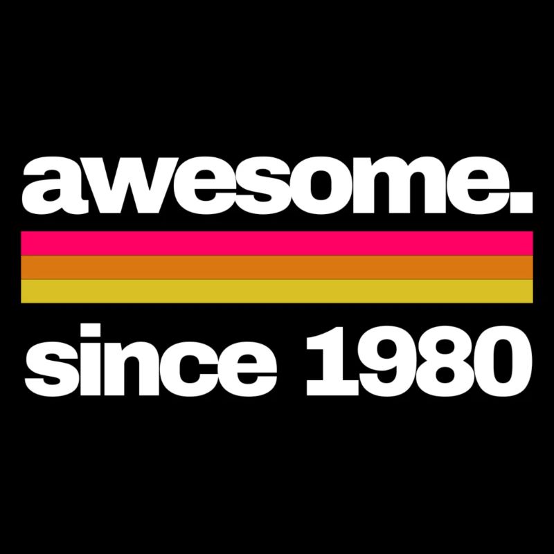 awesome since 1980