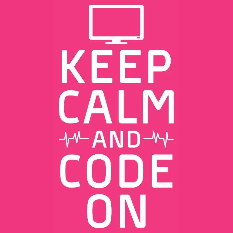keep calm and code on Design for a coding