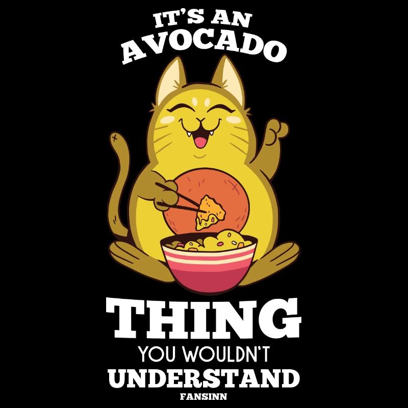 It's An Avocado Thing You Wouldn't Understand
