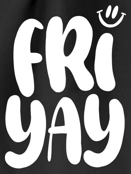 Friyay Friday