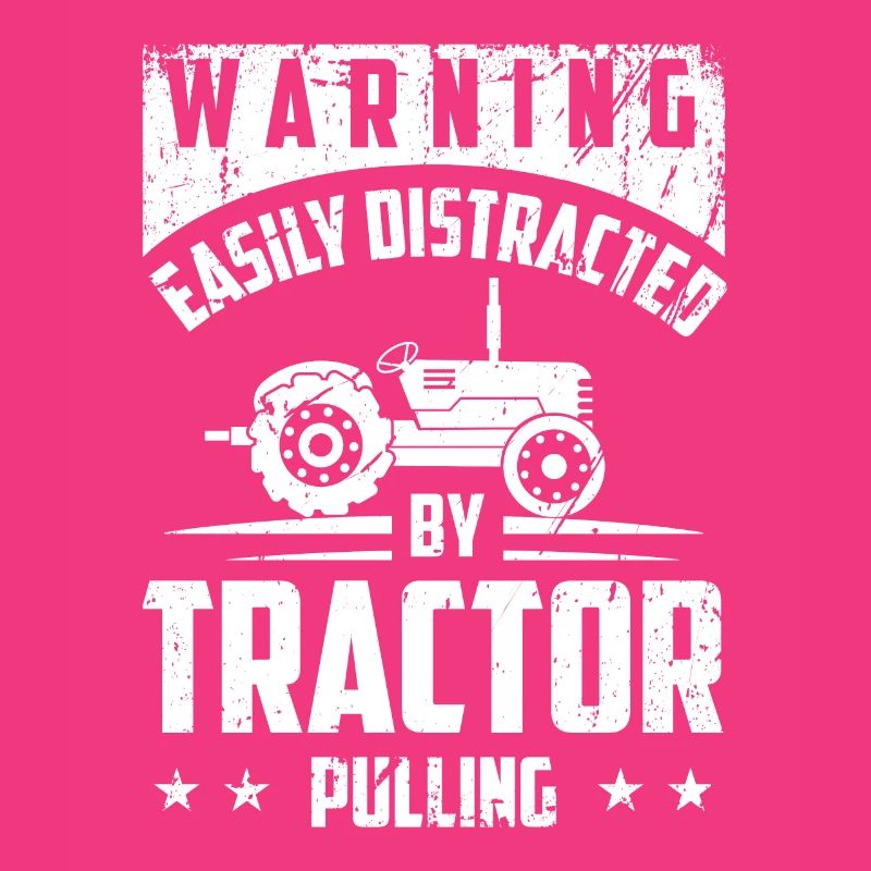 Warning Easily distracted by tractor pulling -