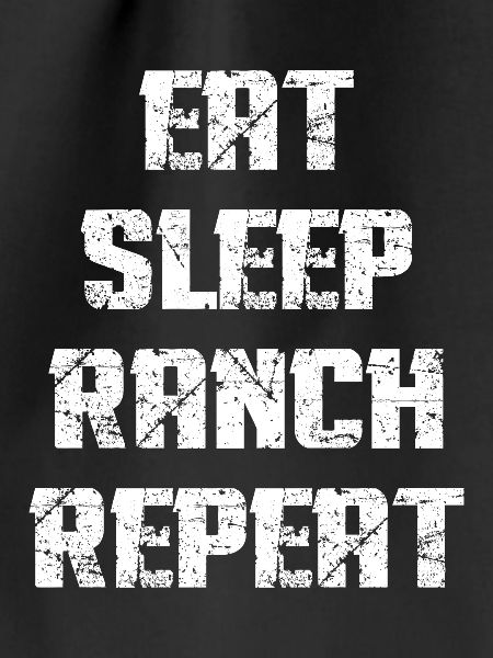 Eat Sleep Ranch Repetition -