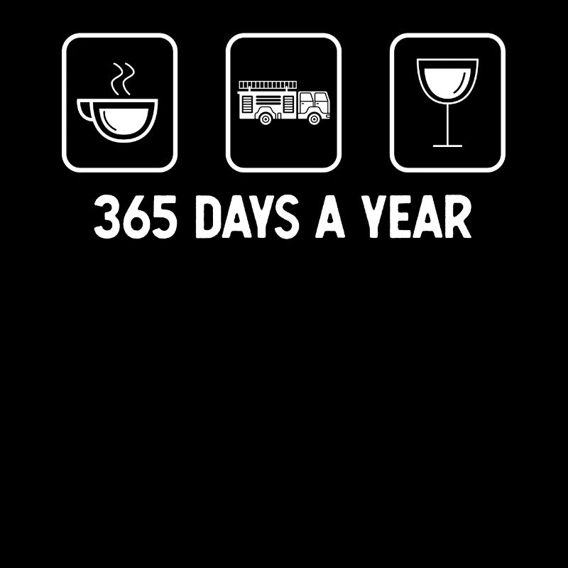365 days a year - Wine - Fire engine -