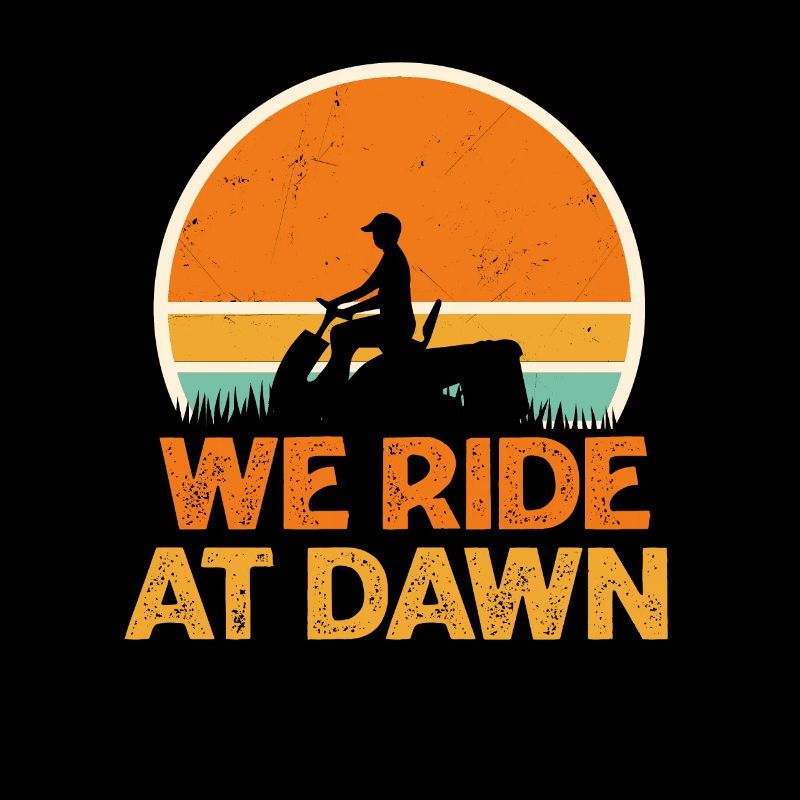 We Ride At Dawn Drôle de conception de tondeuse à gazon