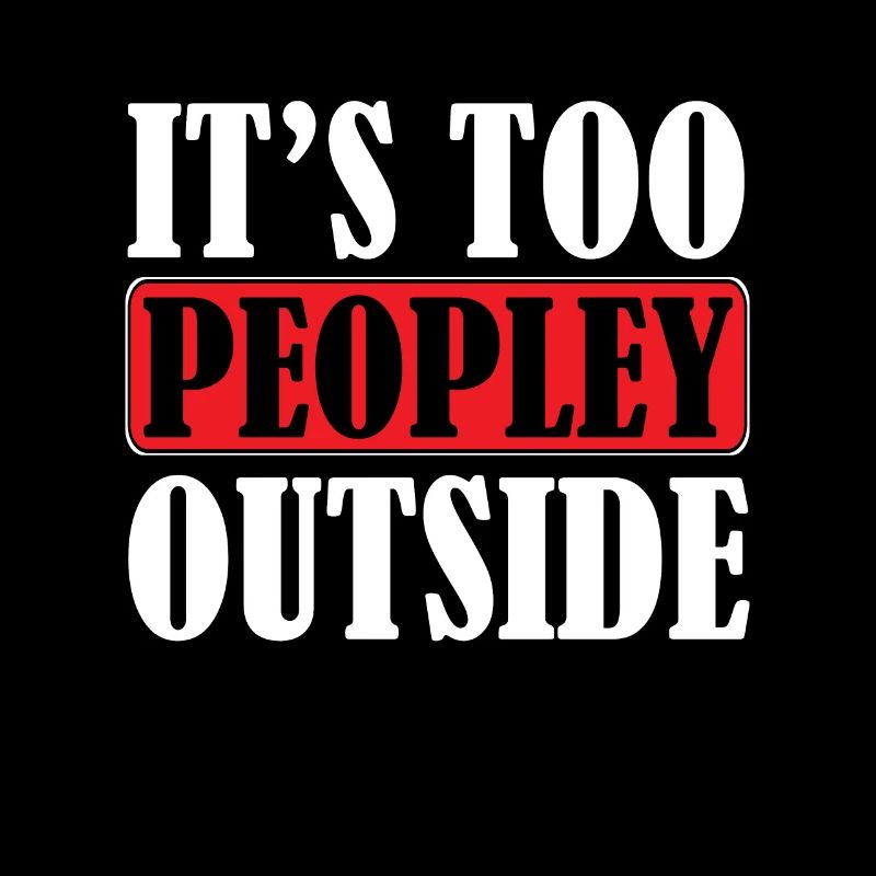 It's too peoply outside for introverts