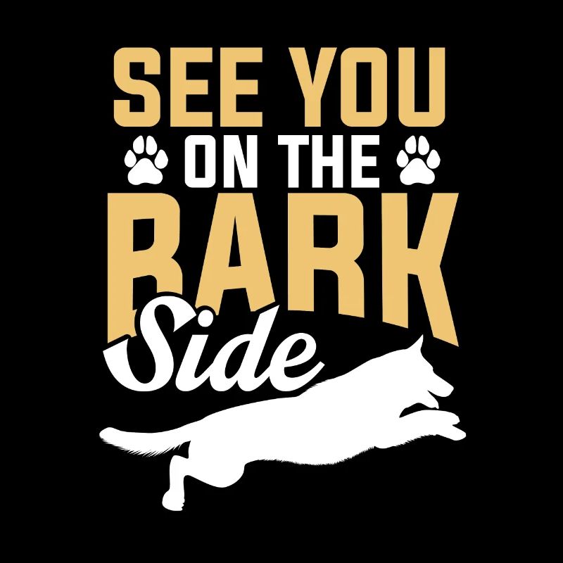 See You On The Bark Side For German Shepherd Owners