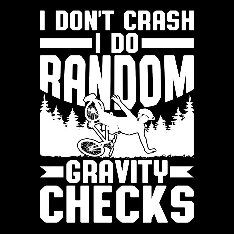 I Don't Crash I Do Random Gravity Checks Mountain