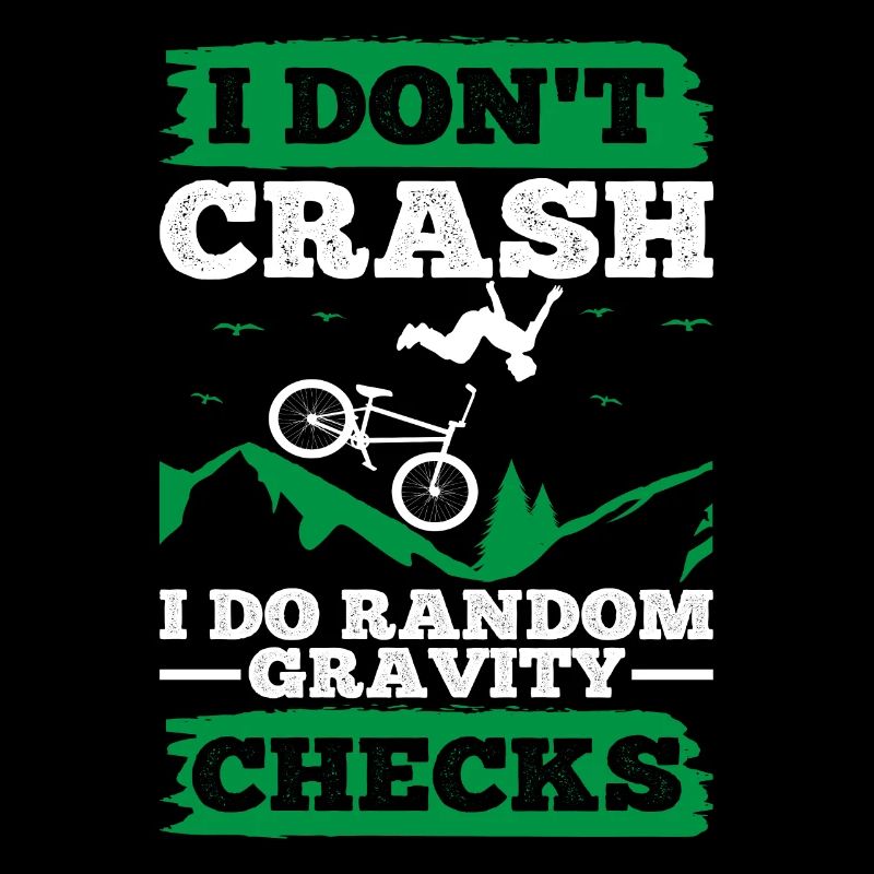 I Don't Crash I Do Random Gravity Checks Mountain