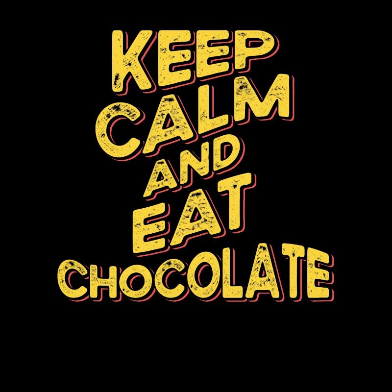 Keep Calm And Eat Chocolate For Chocolate Fans