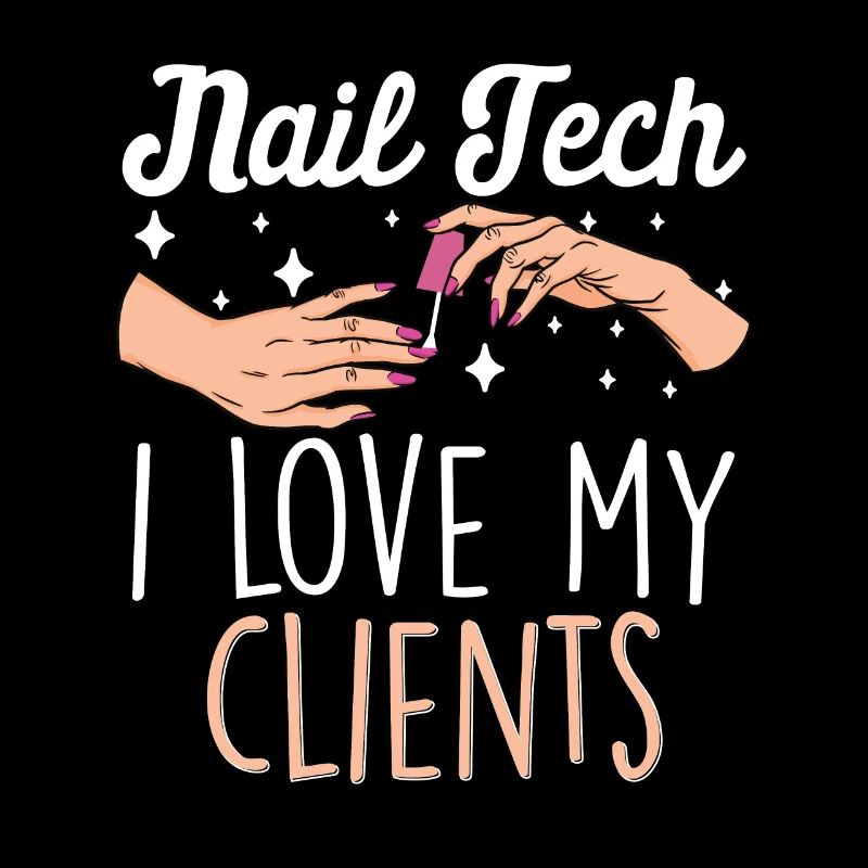 Nail Tech I Love My Clients Manicure Pedicure
