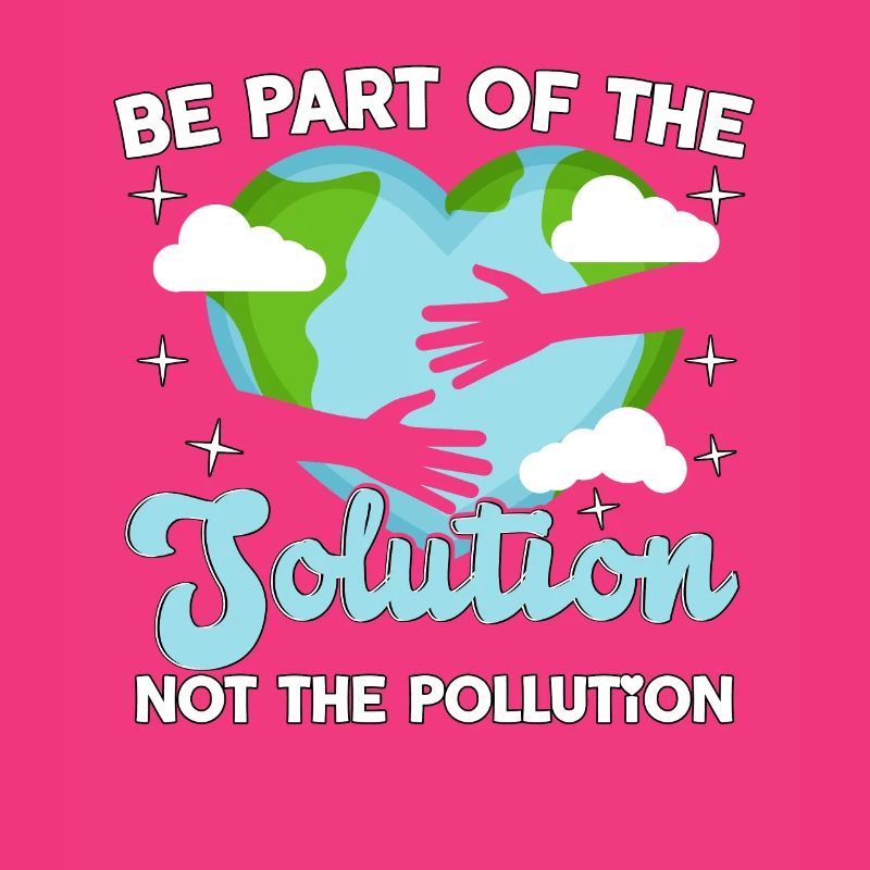 Faites partie de la solution, pas de la pollution