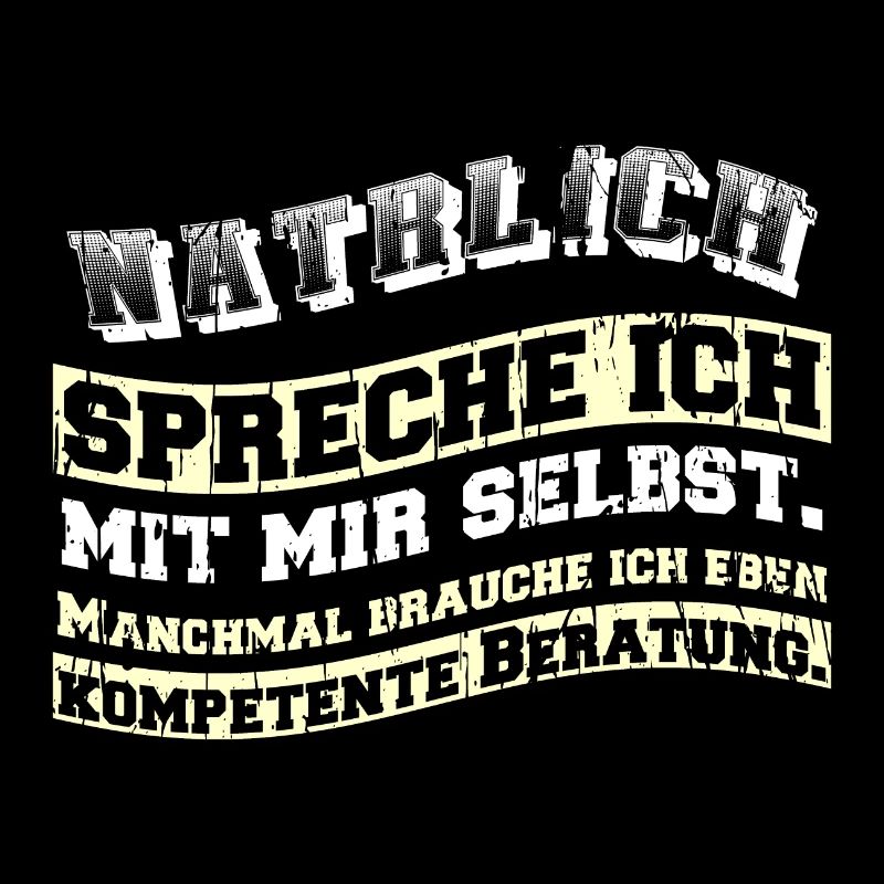 NatÃ¼rlich spreche ich mit mir selbst. Manchmal br