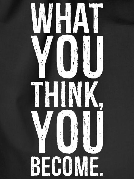 what you think you become