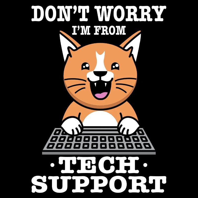 Don't Worry I'm From Tech Support