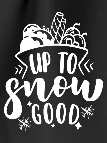 Up to snow good
