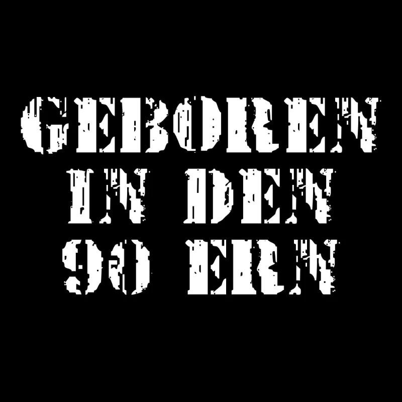 GEBOREN IN DEN 90ERN