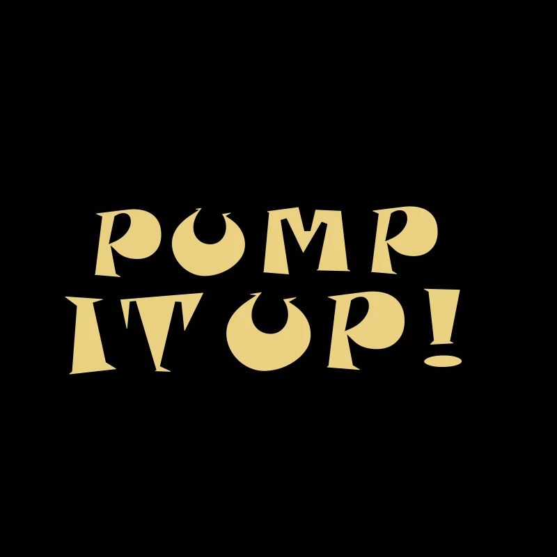 Pump it up