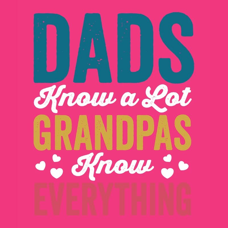 Dads Know A Lot Grandpas Know Everything Funny
