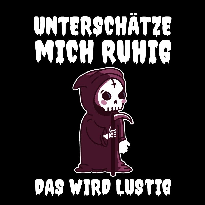 Underestimate me, it's going to be funny