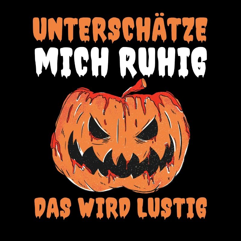 Kürbis Unterschätze Mich Ruhig Das Wird Lustig
