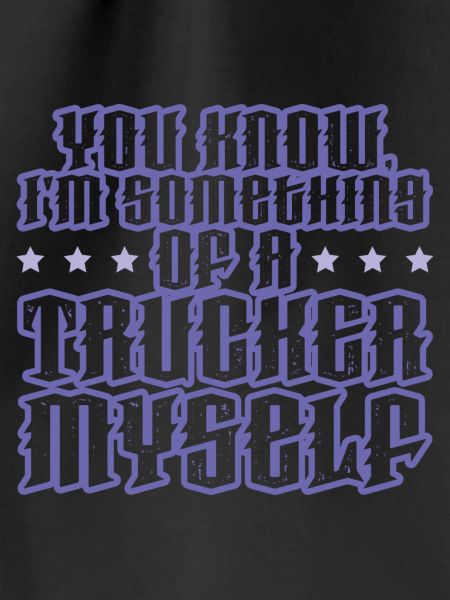 Trucker funny saying