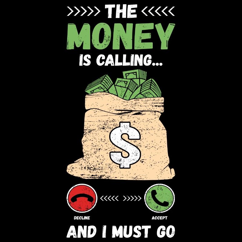 The Money Is Calling And I Must Go