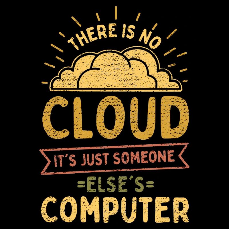 There Is No Cloud It's Just Someone Else's Compute