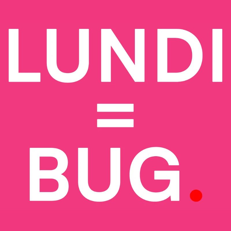 MONDAY = BUG. Humor Monday Office