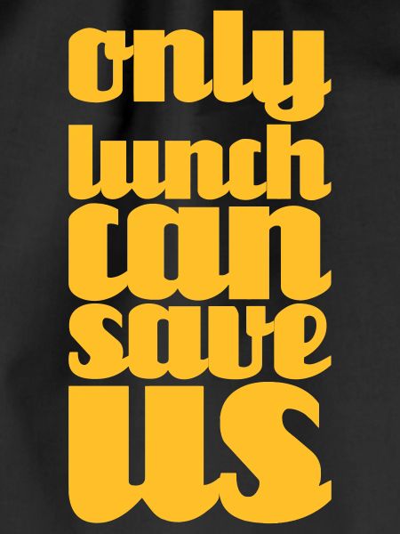 lunch can save us
