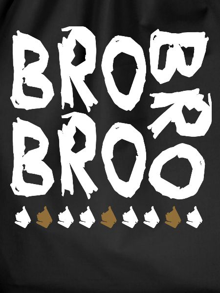 bro bro bro