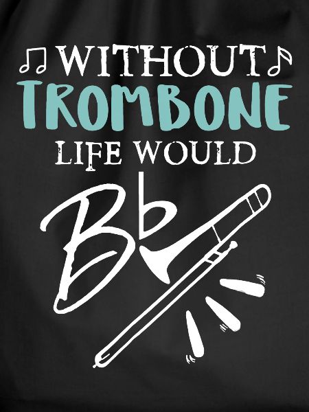 Life Without Trombone