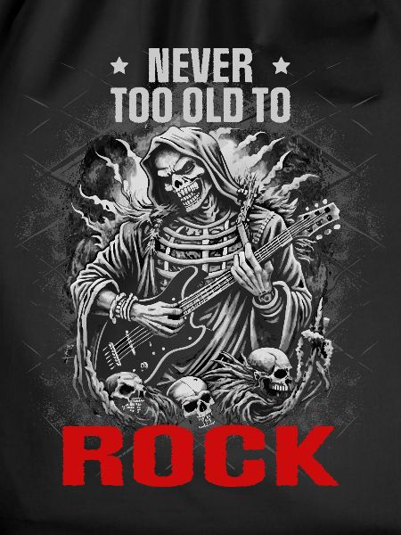 NEVER TOO OLD TO ROCK