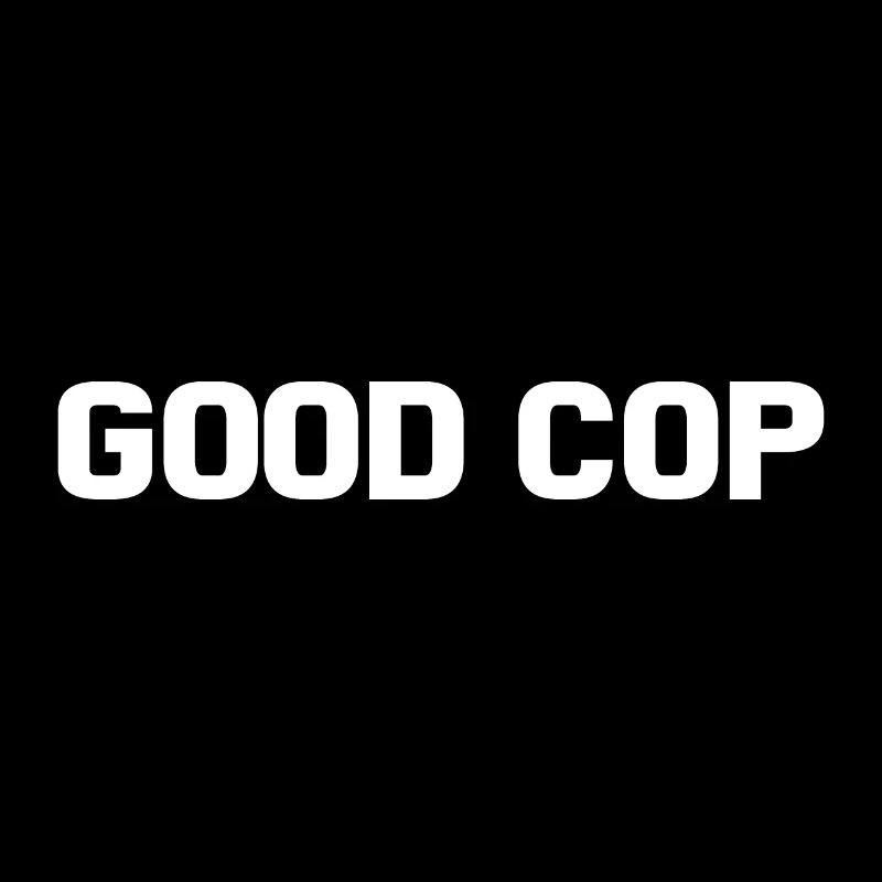 Good Cop Bad Cop / Good Cop