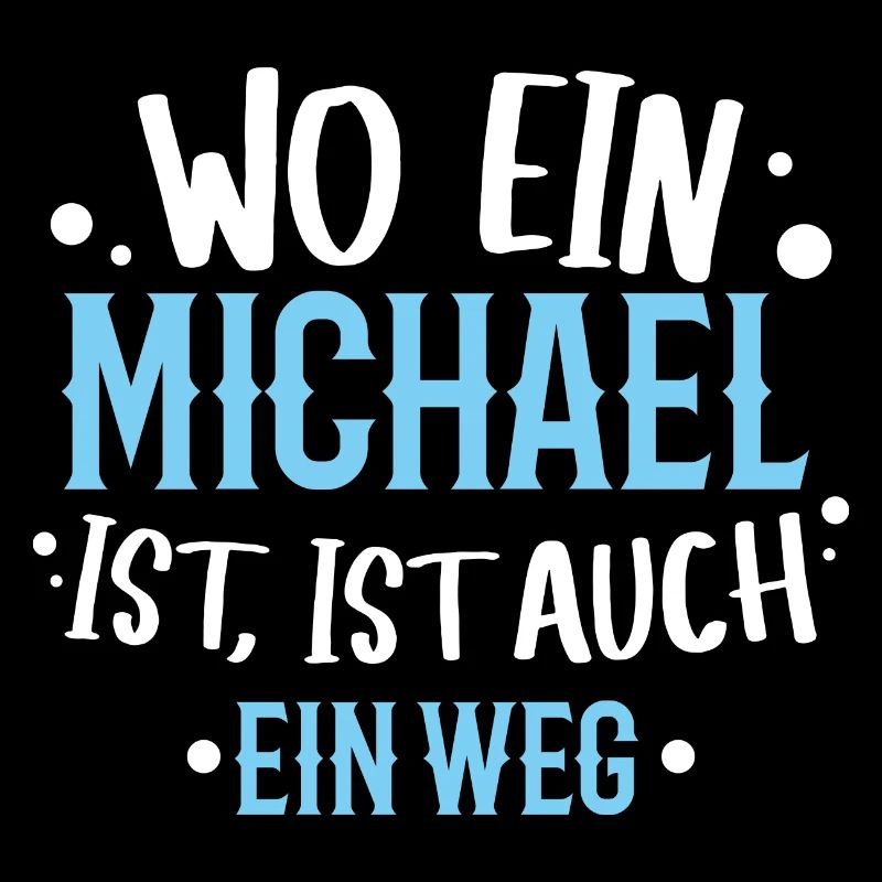 Wo ein Michael ist, ist ein Weg / Geburtstag Name