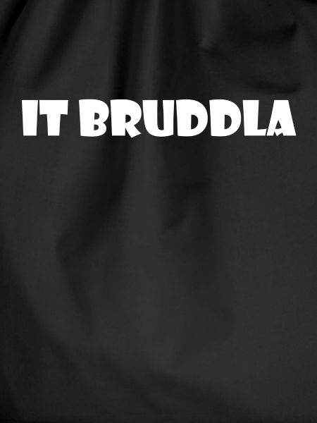 It bruddla