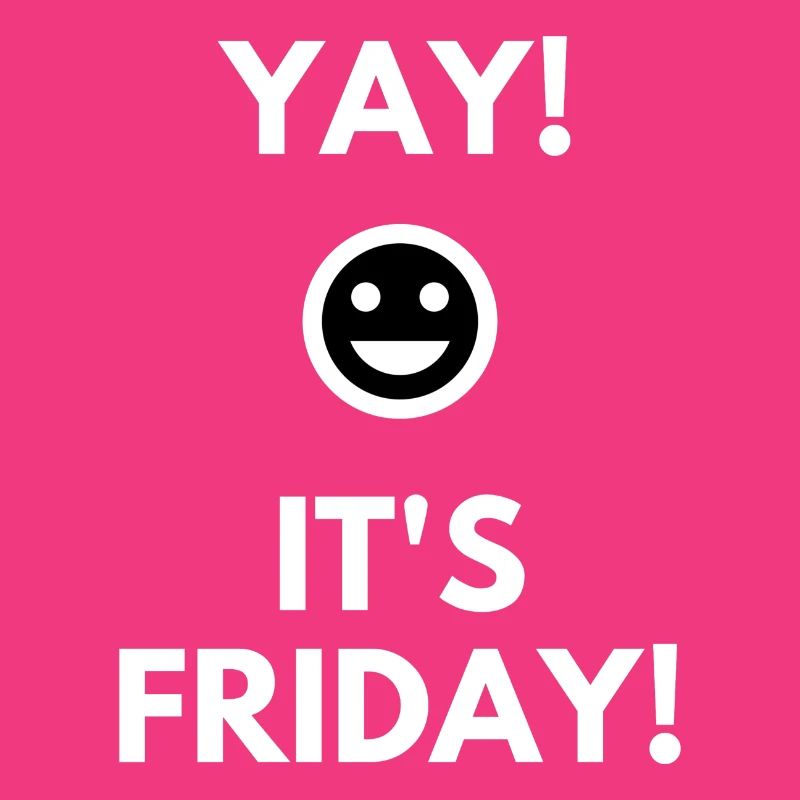 Yay It's Friday
