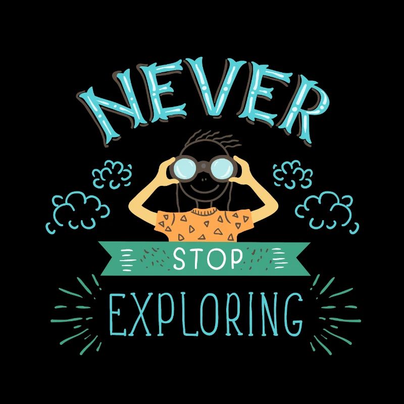 NEVER STOP EXPLORING Explore on holiday gift
