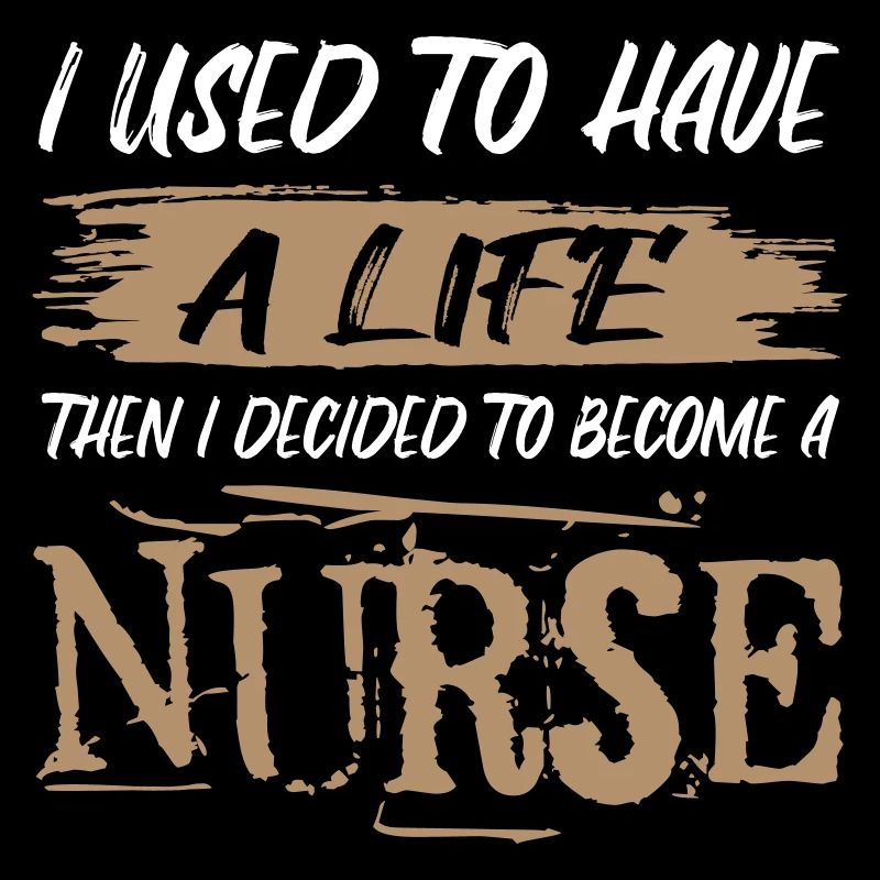 Leben einer Krankenschwester. Sarkastischer Spruch
