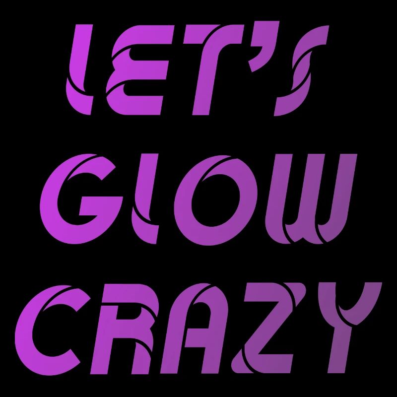 Let's Glow Crazy Grafik