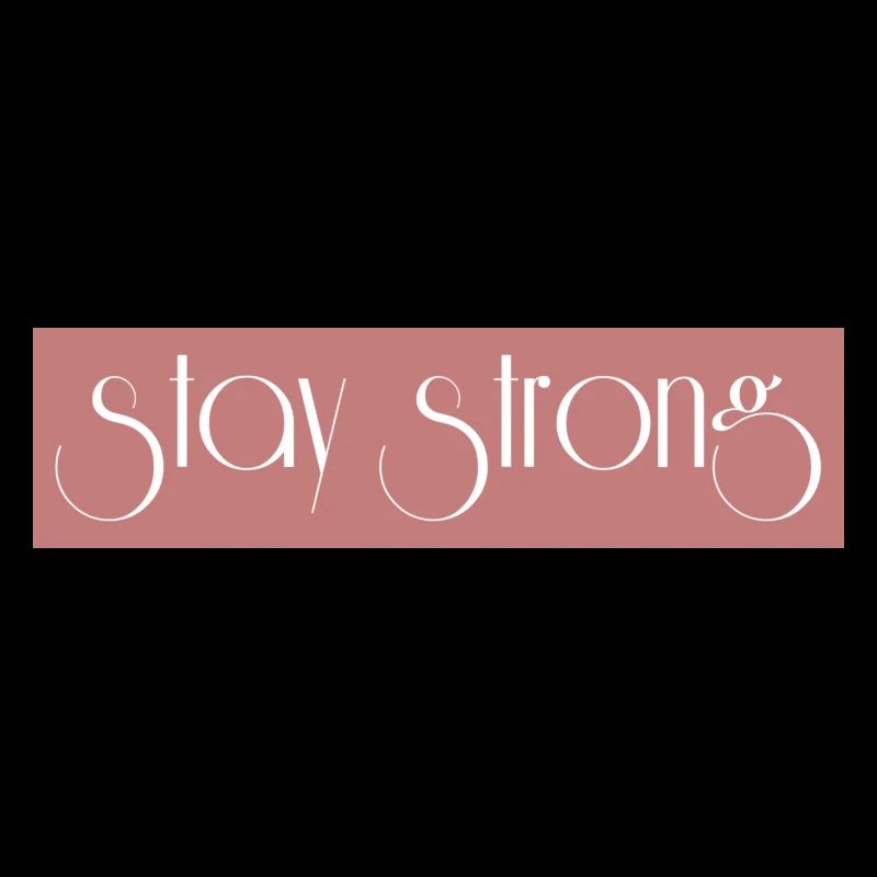 stay strong