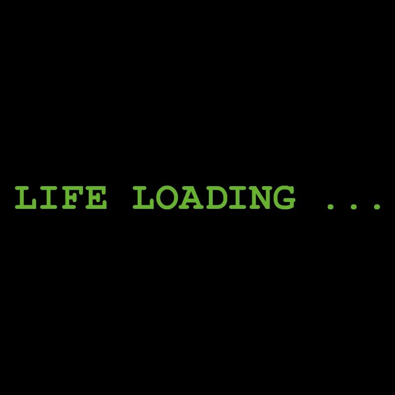 Life loading Lustiger Spruch Geschenkidee Gaming
